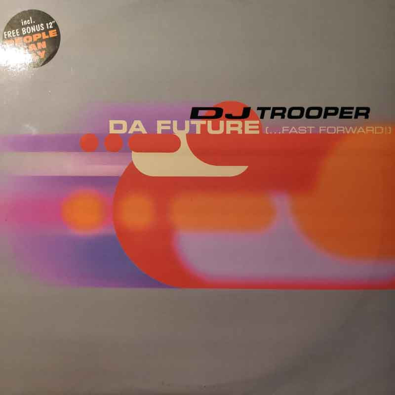(30853) DJ Trooper ‎– Da Future (...Fast Forward) / People Can Fly (2x12)