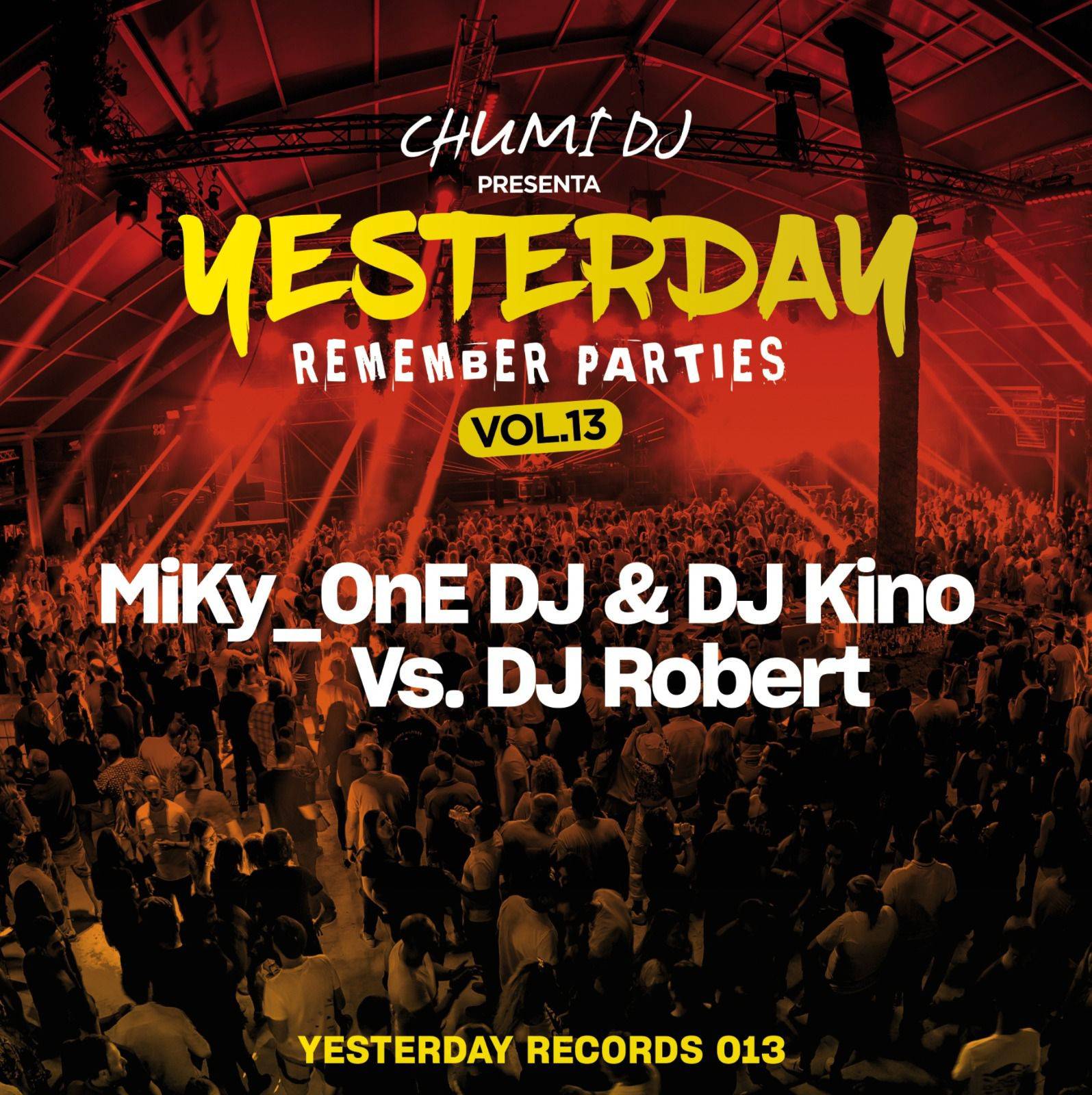 Chumi DJ, Miky One DJ & Dj Kino Vs Dj Robert – Yesterday Remember Parties Vol.13