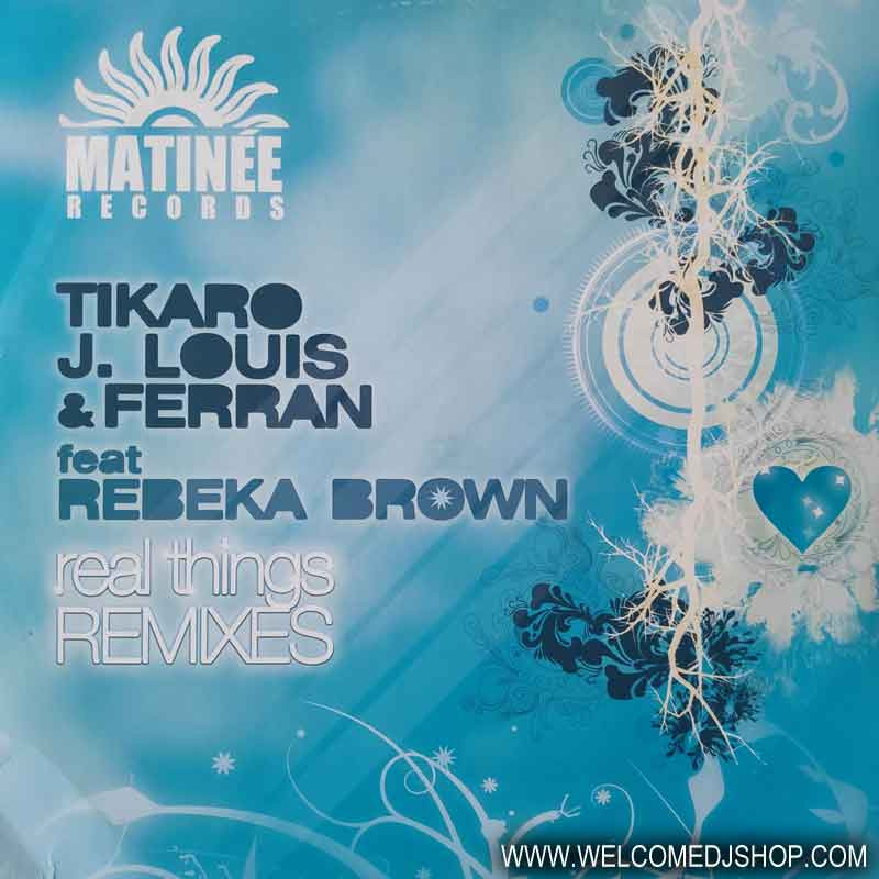 (18360) Tikaro J. Louis & Ferran feat Rebeka Brown ‎– Real Things Remixes