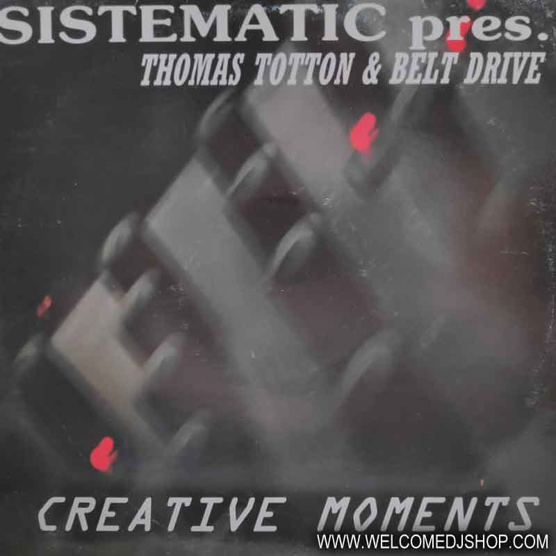 (7282) Sistematic pres. Thomas Totton & Belt Drive ‎– Creative Moments