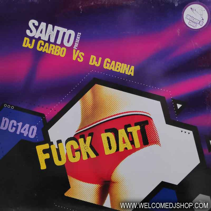 (6508) Santo presents DJ Carbo vs. DJ Gabina ‎– Fuck Dat