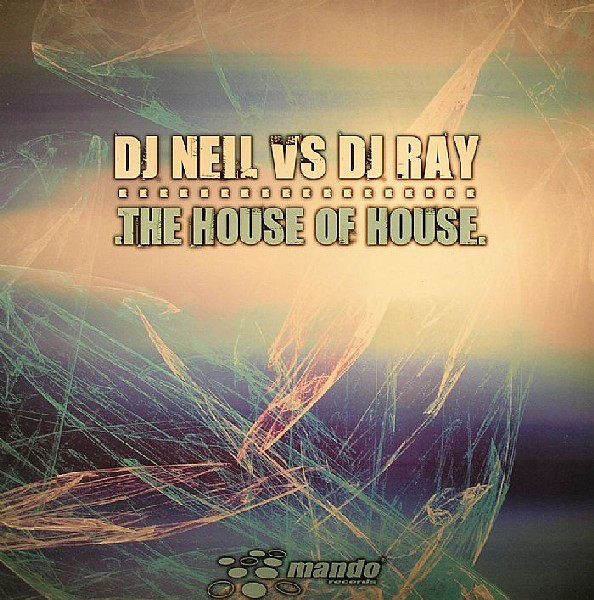 (4224) DJ Neil VS DJ Ray ‎– The House Of House