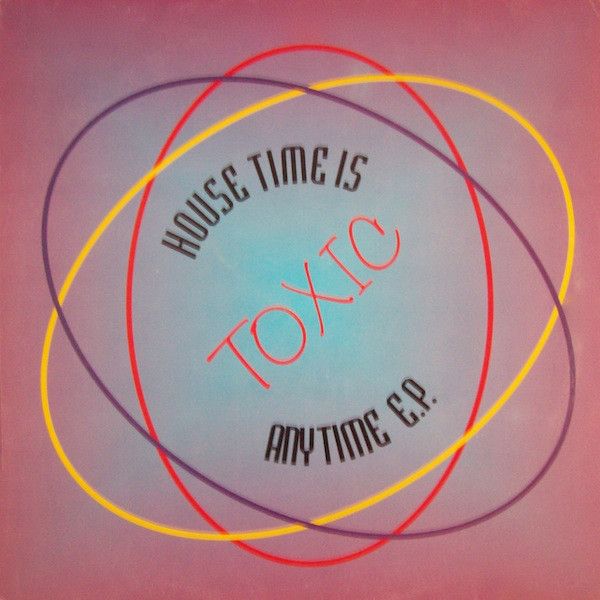 (CM1479) Toxic ‎– House Time Is Any Time E.P.
