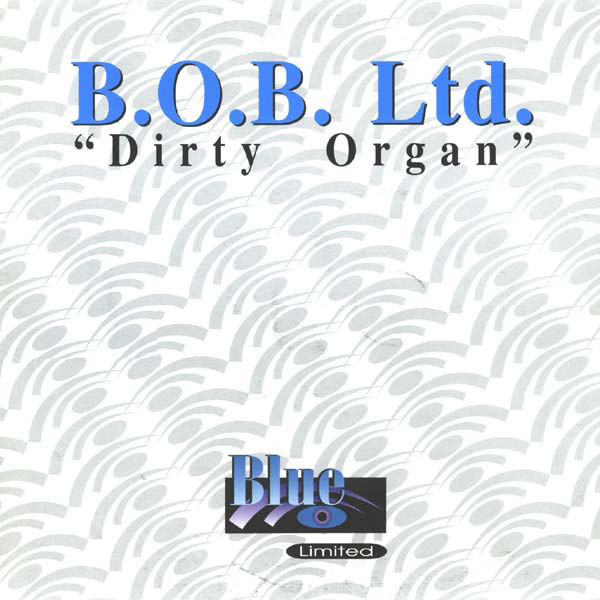 (30346) B.O.B. Ltd. ‎– Dirty Organ