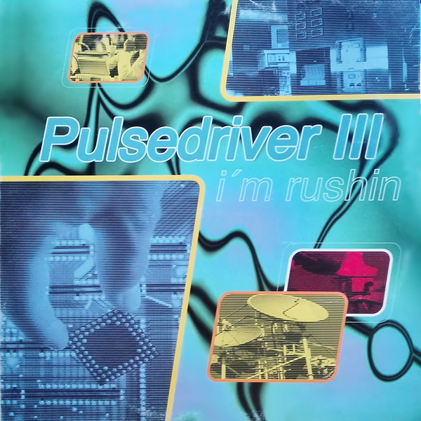 (F0002) Pulsedriver III ‎– I'm Rushin'