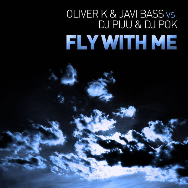 (14208) Oliver K & Javi Bass vs. DJ Piju & DJ Pok ‎– Fly With Me