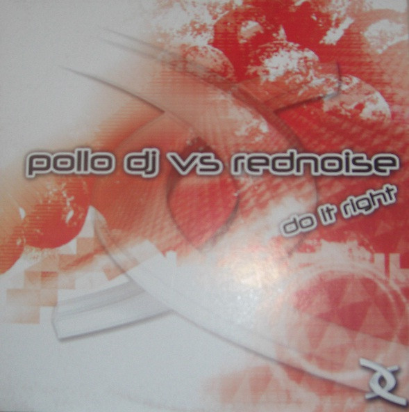 (1649) Pollo DJ Vs. Rednoise – Do It Right / Charly Says
