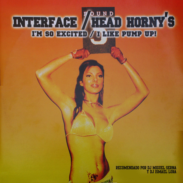 (CC697) Interface / Head Horny's – I'm So Excited / I Like Pump Up! (VG/GENERIC - PEGATINA EN GALLETA)