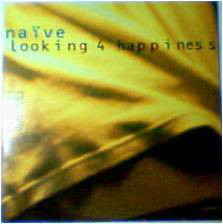 (CUB2579) Naïve ‎– Looking 4 Happiness