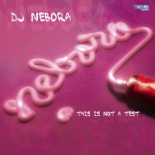 (LC7) DJ Nebora – This Is Not A Test
