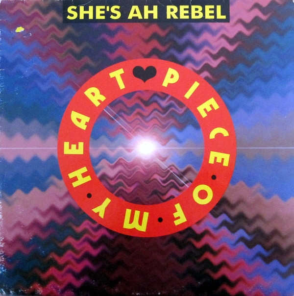 (CUB1330) She's Ah Rebel ‎– Piece Of My Heart