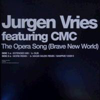 (R423) Jurgen Vries Featuring CMC ‎– The Opera Song (Brave New World)