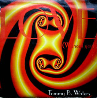 (20209) Tommy B. Waters ‎– Love (Without You)