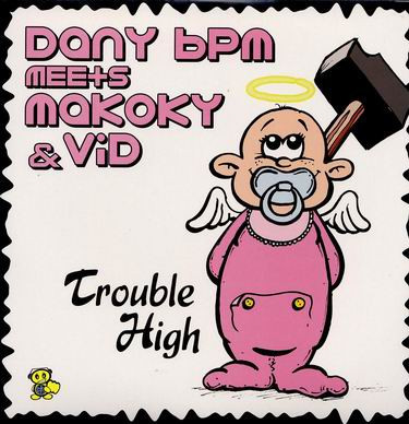 (15991) Dany BPM Meets Makoky & Vid – Trouble High