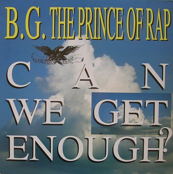 (CUB0133) B.G. The Prince Of Rap ‎– Can We Get Enough?