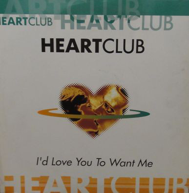 (19566) Heartclub ‎– I'd Love You To Want Me