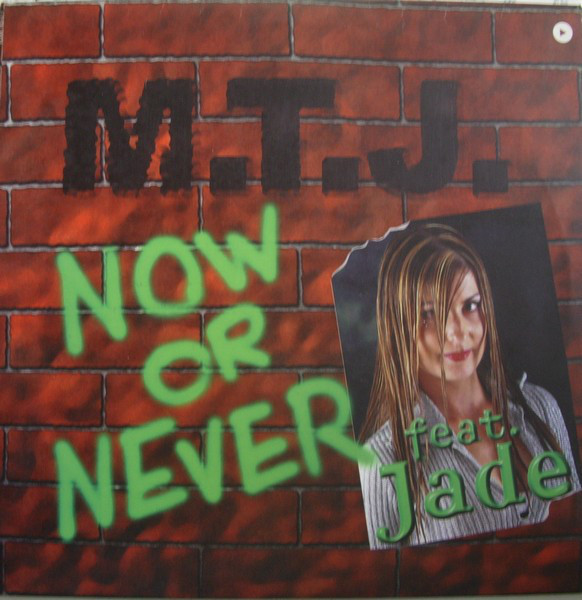 (23691B) M.T.J Featuring Jade ‎– Now Or Never