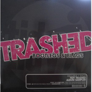 (JR1437) Trashed, Bootlegs & Blags