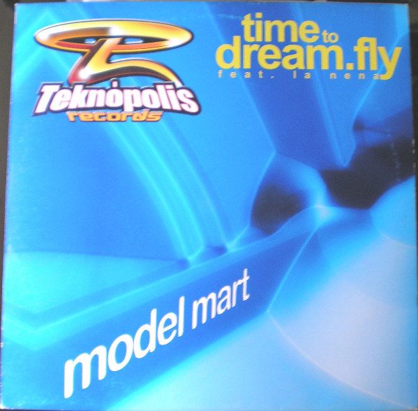 (4355) Model Mart featuring La Nena ‎– Time To Dream.Fly