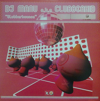 (2885) DJ Manu a.k.a. Clubberkid ‎– Clubberbounce