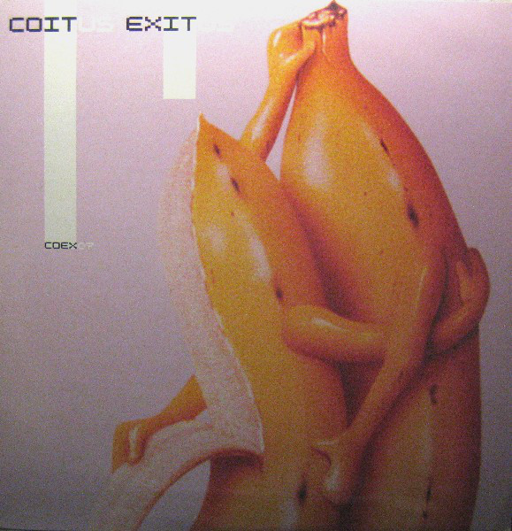 (30237) Coitus Exitus ‎– Too Fat To See Throw You / Let's Have Another Drink