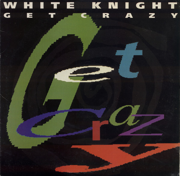 (CMD44) White Knight ‎– Get Crazy