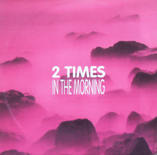 (30779) 2 Times ‎– In The Morning