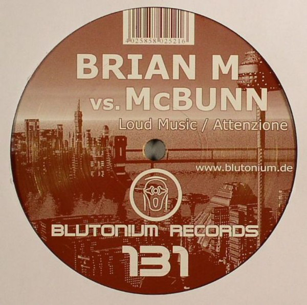 (16796) Brian M vs. McBunn ‎– Loud Music / Attenzione