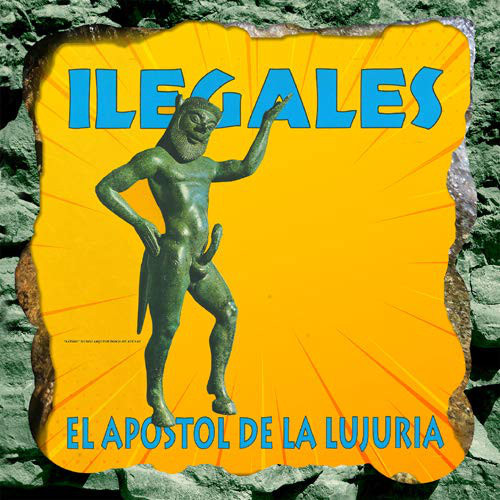 Ilegales ‎– El Apostol De La Lujuria