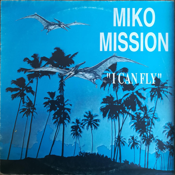 (RIV365) Miko Mission ‎– I Can Fly