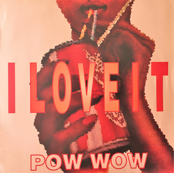 (28652) Pow Wow ‎– I Love It