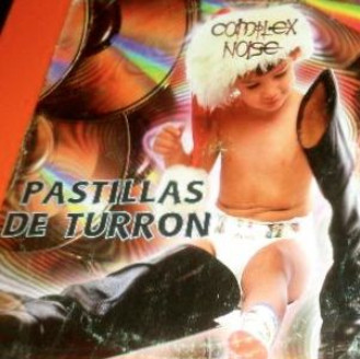 (CM1144) Complex Noise ‎– Pastillas De Turrón