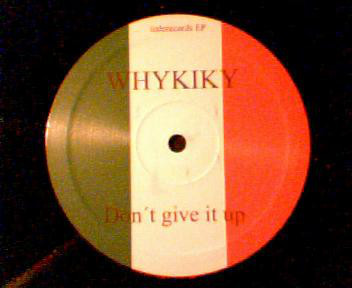 (20761) Whykiky / Abigail ‎– Don't Give It Up / Don't You Wanna Know?