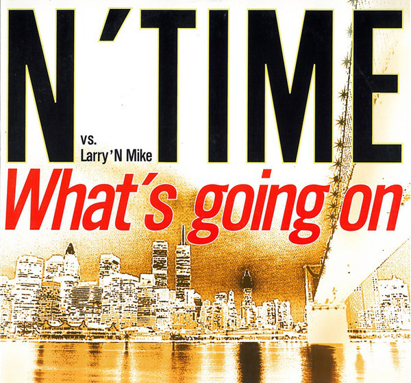 (CMD544) N' Time vs. Larry 'N Mike – What's Going On