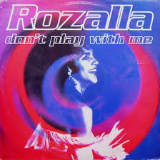 (19615B) Rozalla ‎– Don't Play With Me