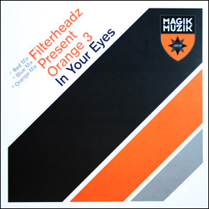 (2009) Filterheadz Present Orange 3 ‎– In Your Eyes
