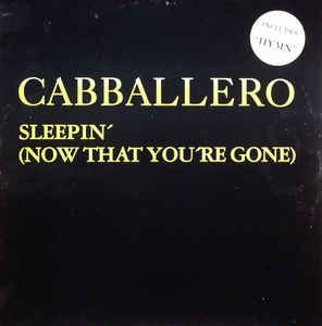 (JR631) Cabballero ‎– Sleepin' (Now That You're Gone)