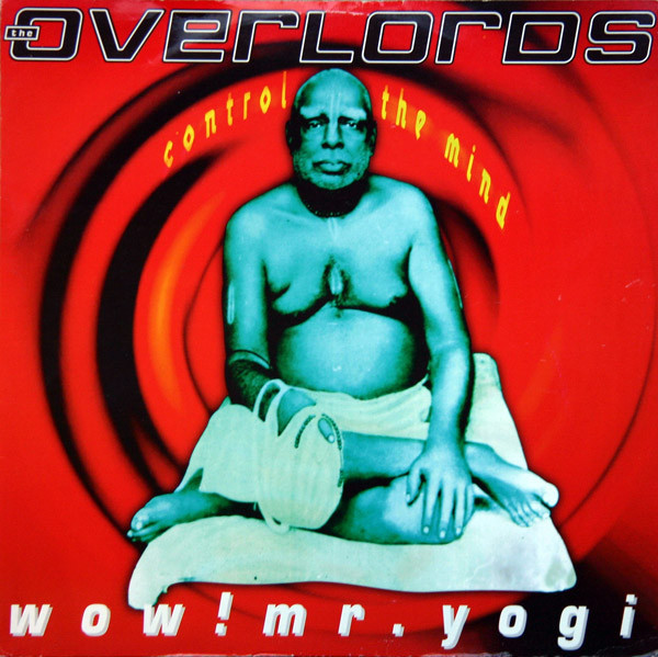 (CM752) The Overlords ‎– Wow! Mr. Yogi (Control The Mind)