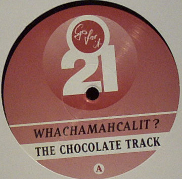 (27774) Whachamahcalit? ‎– The Chocolate Track