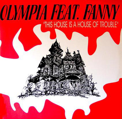 (25655) Olympia Featuring Fanny ‎– This House Is A House Of Trouble