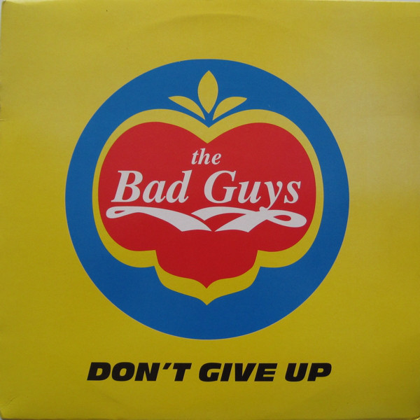 (CMD243) The Bad Guys ‎– Don't Give Up