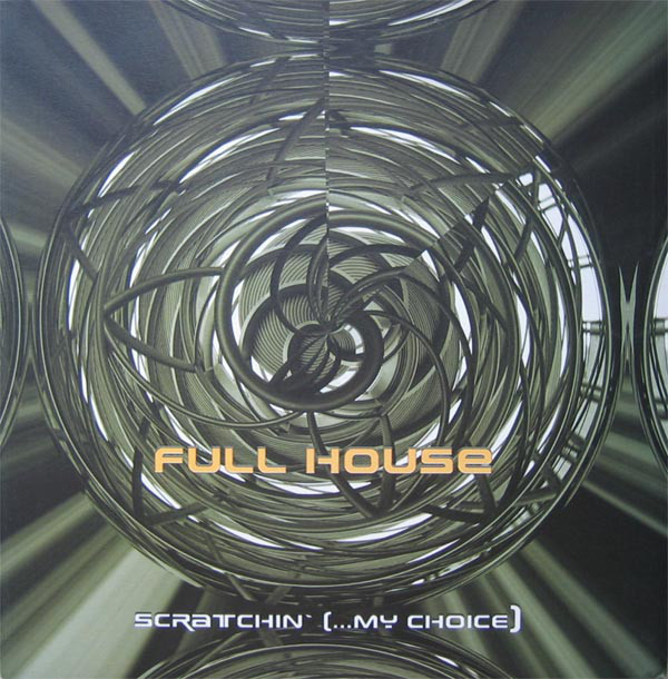 (29635) Full House ‎– Scratchin' (...My Choice)
