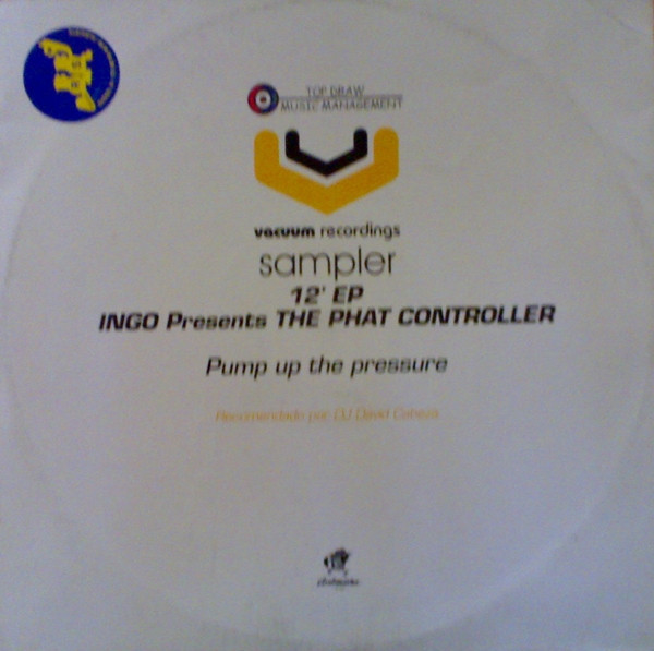 (29511) Ingo Presents The Phat Controller – Pump Up The Pressure