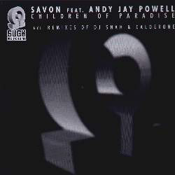(A0819) Savon Feat. Andy Jay Powell ‎– Children Of Paradise (Remixes)