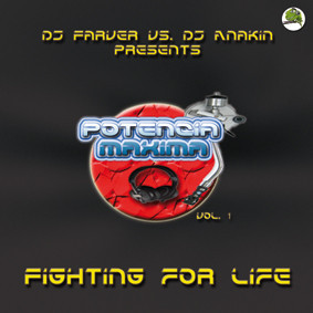(CUB1775) DJ Farver vs. DJ Anakin ‎– Potencia Maxima Vol. 1 - Fighting For Life