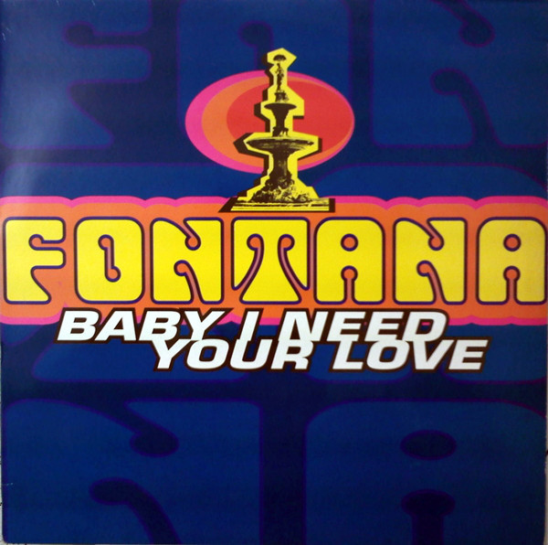(27700) Fontana ‎– Baby I Need Your Love
