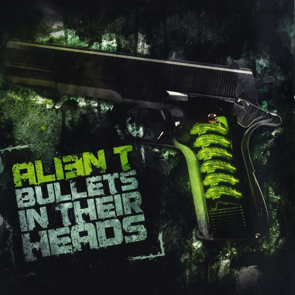 (LC171) Alien T ‎– Bullets In Their Heads