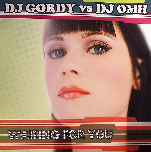 (16968) DJ Gordy vs DJ Omh ‎– Waiting For You