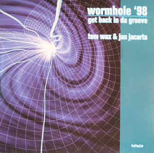 (22977) Tom Wax & Jan Jacarta ‎– Wormhole '98 / Get Back In Da Groove