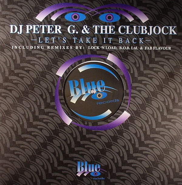(FR219) DJ Peter G. & The Clubjock ‎– Let's Take It Back